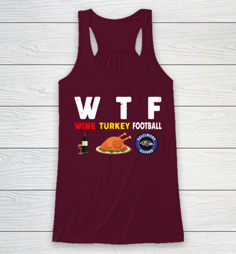 Baltimore Ravens Giving Day WTF Wine Turkey Football NFL Racerback Tank 2