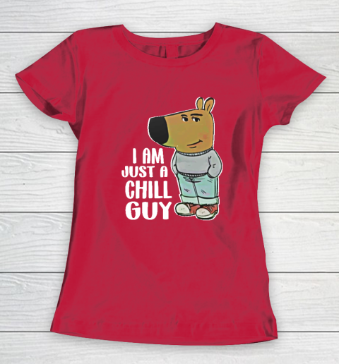 I Am Just A Chill Guy Women's T-Shirt 7