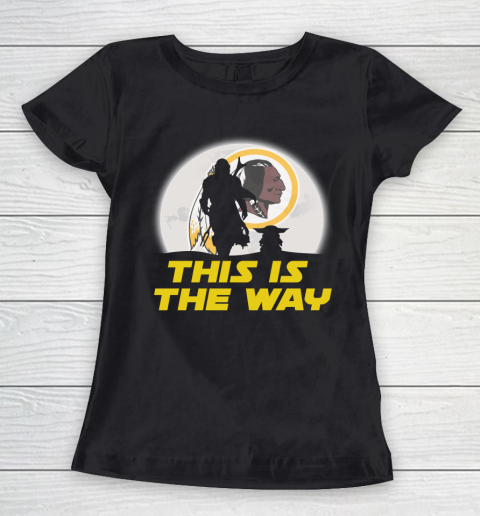Washington Redskins NFL Football Star Wars Yoda And Mandalorian This Is The Way Women's T-Shirt