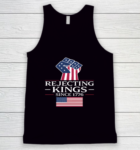 Rejecting Kings Since 1776 Tank Top