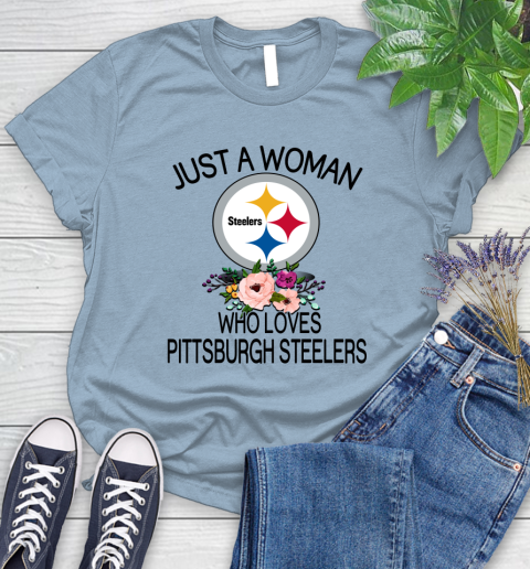 NFL Just A Woman Who Loves Pittsburgh Steelers Football Sports Women's T-Shirt 6