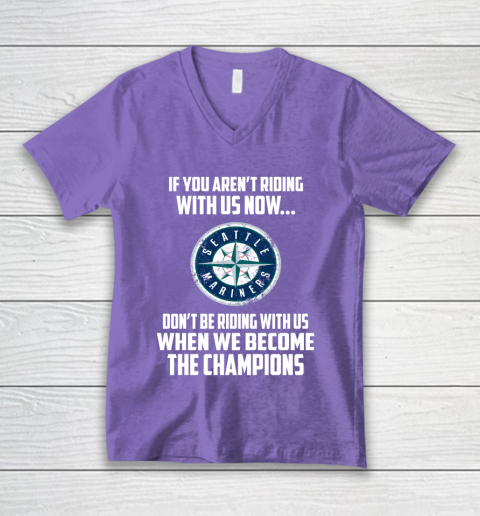 MLB Seattle Mariners Baseball We Become The Champions V-Neck T-Shirt 8