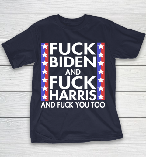 Fuck Biden And Fuck Harris Funny Anti Biden Supporter Youth T-Shirt 2