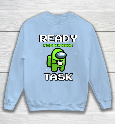 Among Us Shirt Ready For Work Green Sweatshirt 4