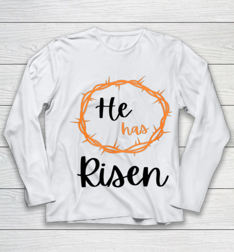 He has Risen Jesus Christian Happy Easter Thorns Religious Youth Long Sleeve