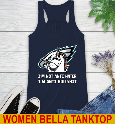 Philadelphia Eagles NFL Football Unicorn I'm Not Anti Hater I'm Anti Bullshit Racerback Tank 11