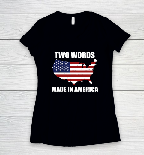 Two Words Made In America Funny Biden Quote Anti Joe Biden Women's V-Neck T-Shirt