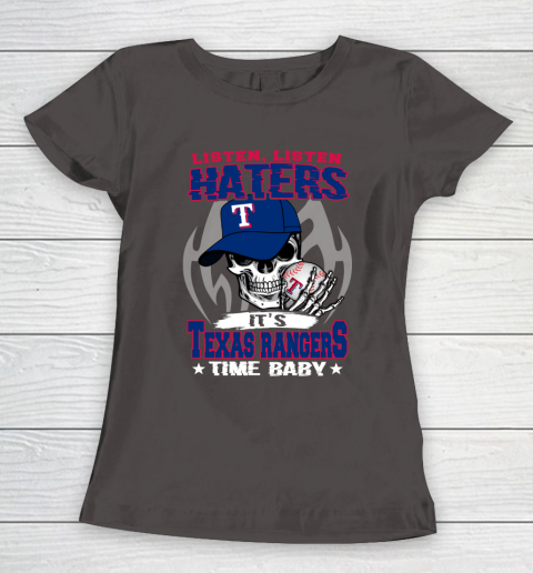 Listen Haters It is RANGERS Time Baby MLB Women's T-Shirt 7