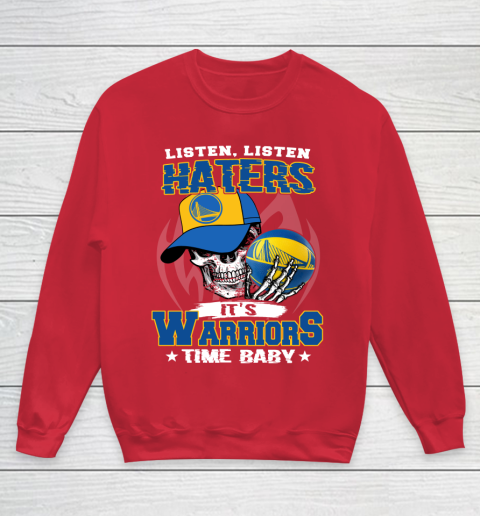 Listen Haters It is WARRIORS Time Baby NBA Youth Sweatshirt 7