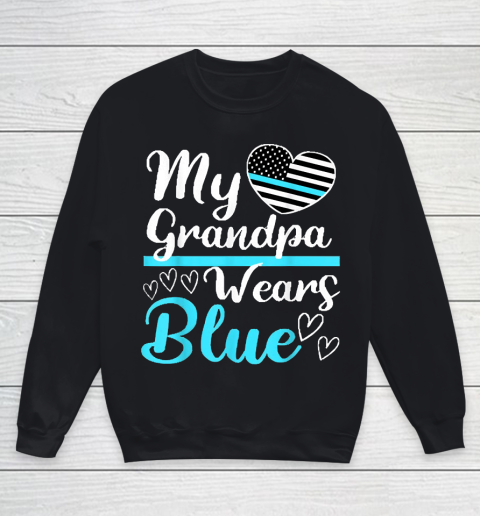 Grandpa Funny Gift Apparel  My Grandpa Wears Blue Police Granddaughter Youth Sweatshirt