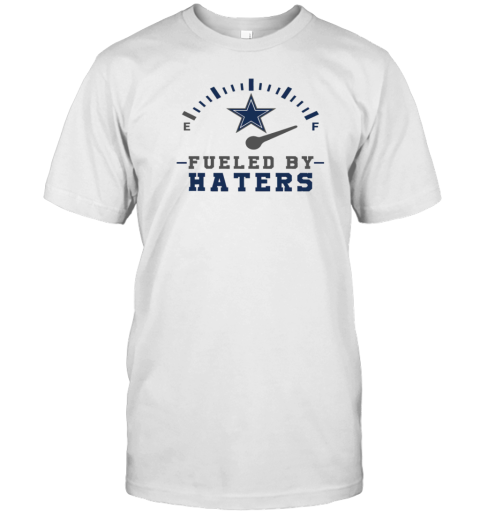 Fueled By Hater Dallas Cowboys T-Shirt