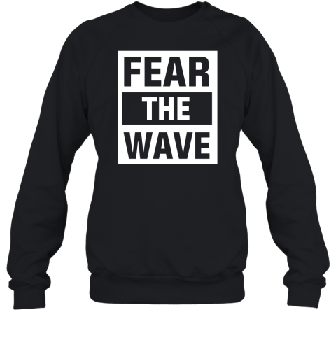 Fear The Wave Sweatshirt