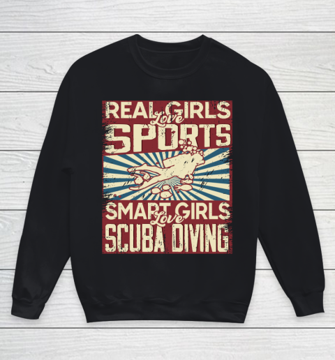 Real girls love sports smart girls love scuba diving Youth Sweatshirt