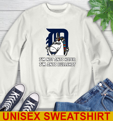 Detroit Tigers MLB Baseball Unicorn I'm Not Anti Hater I'm Anti Bullshit Sweatshirt