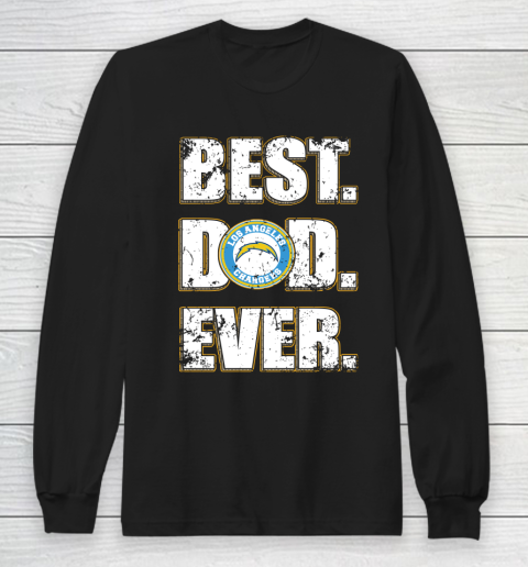 NFL Los Angeles Chargers Football Best Dad Ever Family Shirt Long Sleeve T-Shirt