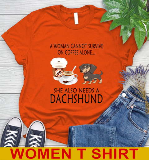 Women cannot survive on coffee alone she also need a DACHSHUND tshirt 74