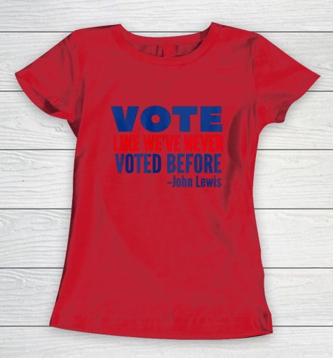 Vote John Lewis Quote Like Never Voted Before Women's T-Shirt 7