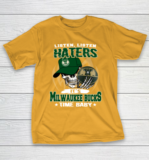 Listen Haters It is BUCKS Time Baby NBA T-Shirt 2
