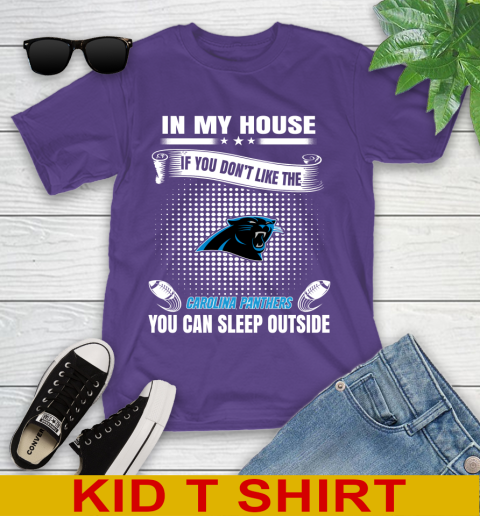 Carolina Panthers NFL Football In My House If You Don't Like The Panthers You Can Sleep Outside Shirt Youth T-Shirt 3