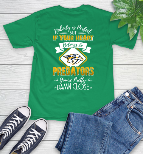 NHL Hockey Nashville Predators Nobody Is Perfect But If Your Heart Belongs To Predators You're Pretty Damn Close Shirt T-Shirt 8