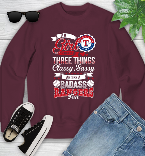 Texas Rangers MLB Baseball A Girl Should Be Three Things Classy Sassy And A Be Badass Fan Youth Sweatshirt 4