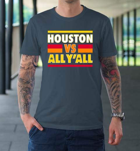 Houston Vs. All Y'all  Houston Baseball T-Shirt 4