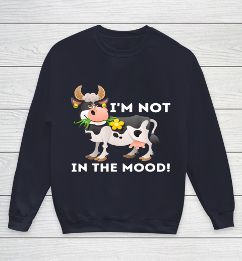 I m Not In The Mood Cow Lover Famer Cattle Ranch Farming Youth Sweatshirt 2