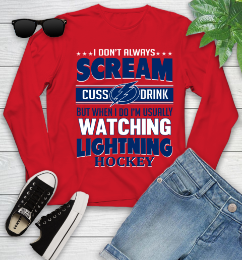 Tampa Bay Lightning NHL Hockey I Scream Cuss Drink When I'm Watching My Team Youth Long Sleeve 11