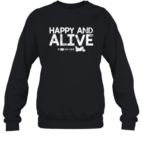 Happy And Alive By Lavi And Ollie Motorcycle Adventure Sweatshirt