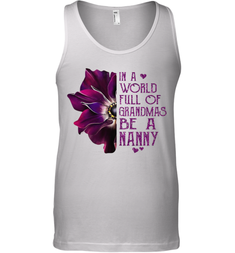 Anemone In A World Full Of Grandmas Be A Nanny Tank Top