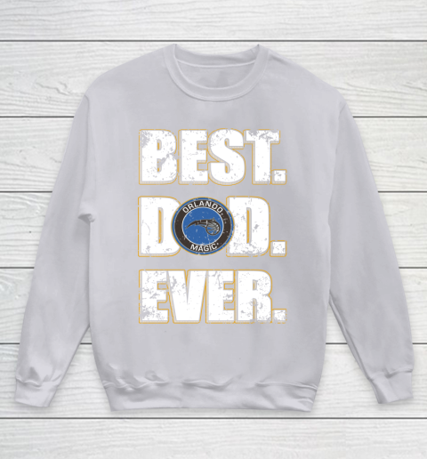 NBA Orlando Magic Basketball Best Dad Ever Family Shirt Youth Sweatshirt 3