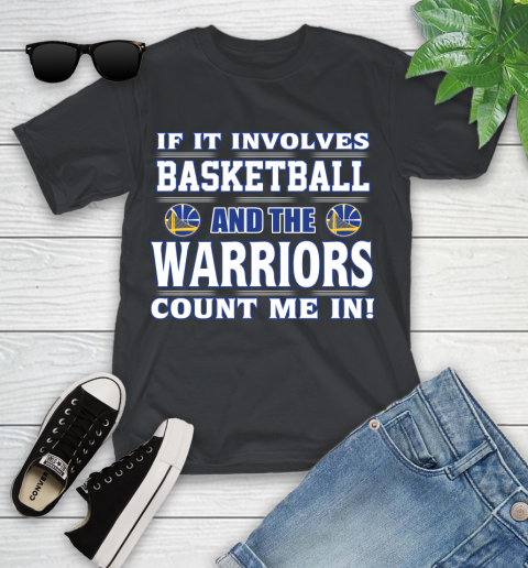 NBA If It Involves Basketball And Golden State Warriors Count Me In Sports Youth T-Shirt 2