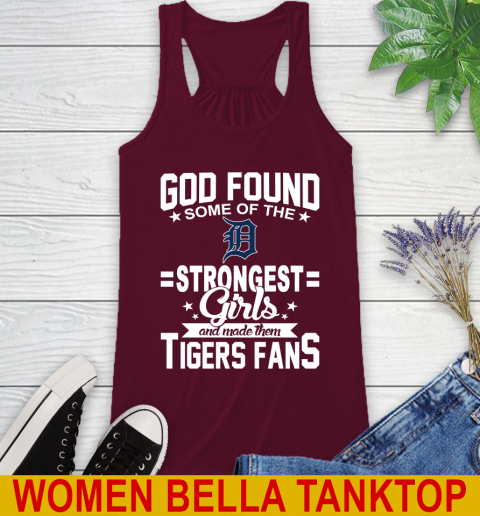Detroit Tigers MLB Baseball God Found Some Of The Strongest Girls Adoring Fans Racerback Tank 2