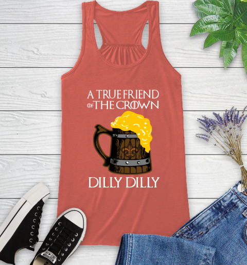 NFL New Orleans Saints A True Friend Of The Crown Game Of Thrones Beer Dilly Dilly Football Shirt Racerback Tank 3