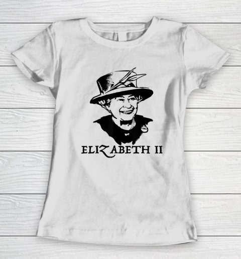 Queen II  Elizabeth England  Queen of England 1920 2022 Women's T-Shirt