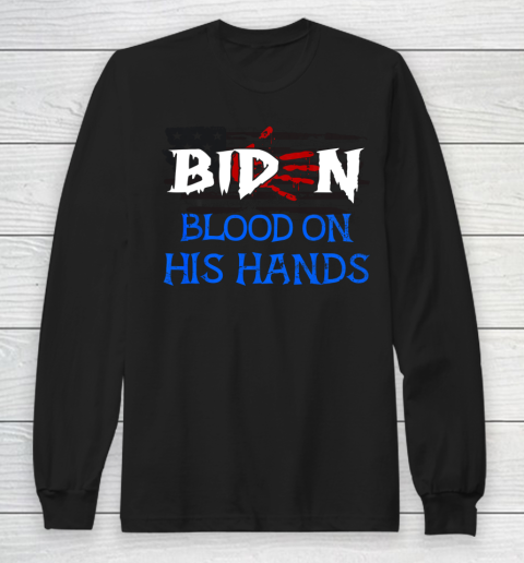 Biden Blood On His Hands Biden Handprint Anti Biden Long Sleeve T-Shirt