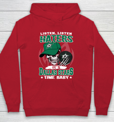 Listen Haters It is STARS Time Baby NHL Hoodie 7