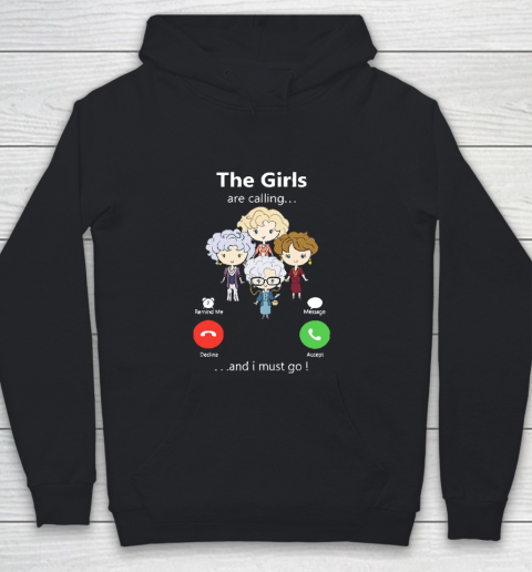 Golden Girls Tshirt The Girls Are Calling And I Must Go The Golden Girls Youth Hoodie