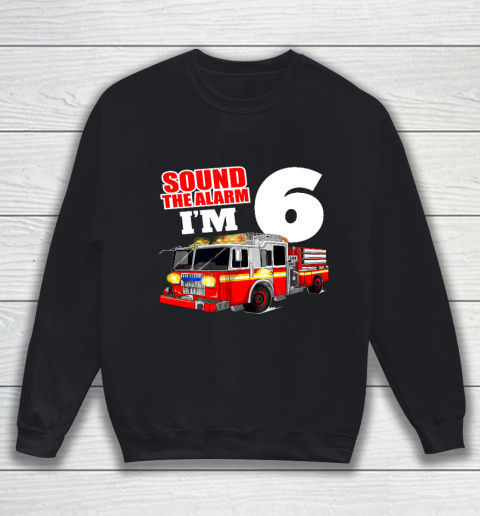 Kids Fire Truck 6th Birthday T Shirt Boy Firefighter 6 Years Old Sweatshirt