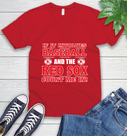 MLB If It Involves Baseball And The Boston Red Sox Count Me In Sports V-Neck T-Shirt 7