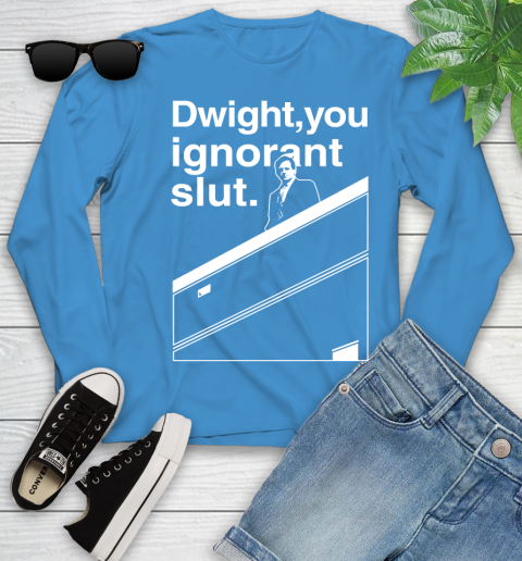 Dwight You Ignorant Slut Shirt 119