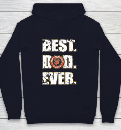 MLB San Francisco Giants Baseball Best Dad Ever Family Shirt Youth Hoodie 2