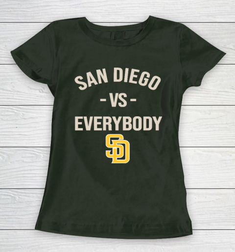 San Diego Padres Vs Everybody Women's T-Shirt 4