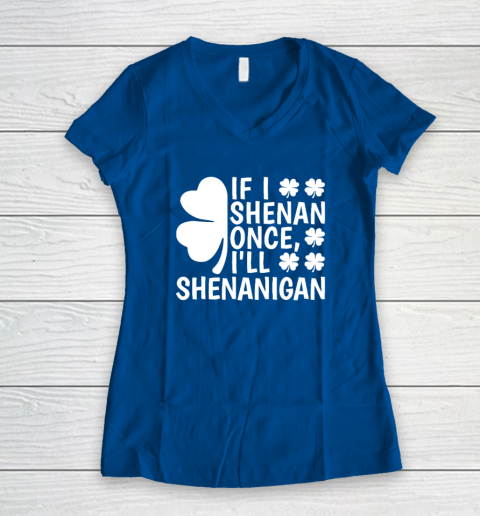 If I Shenan Once I'll Shenanigan Women's V-Neck T-Shirt 5