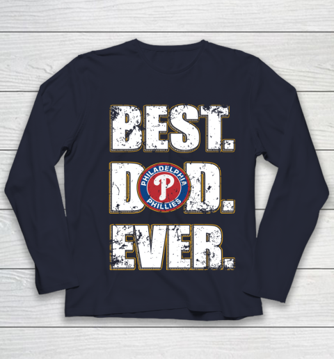 MLB Philadelphia Phillies Baseball Best Dad Ever Family Shirt Youth Long Sleeve 2