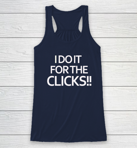 Mike Boylan I Do It For The Clicks Racerback Tank 5