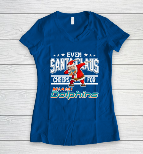 Miami Dolphins Even Santa Claus Cheers For Christmas NFL Women's V-Neck T-Shirt 7