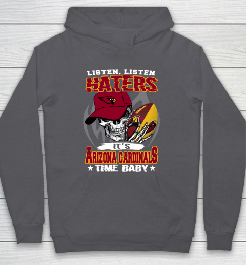Listen Haters It is CARDINALS Time Baby NFL Hoodie 4