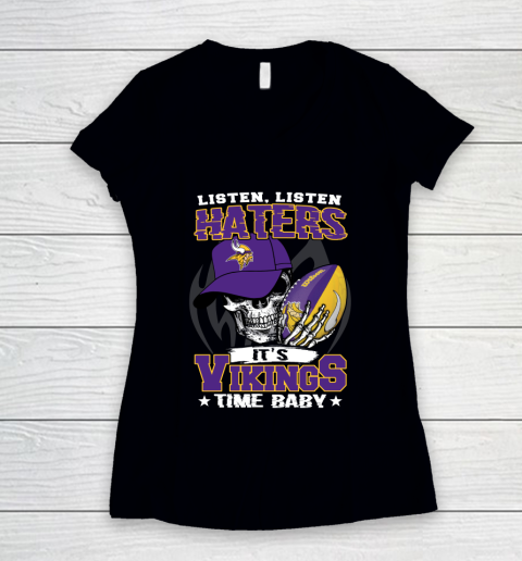 Listen Haters It is VIKINGS Time Baby NFL Women's V-Neck T-Shirt