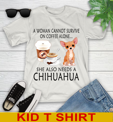 Women cannot survive on coffee alone she also need a cHIHUAHUA tshirt 96